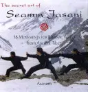 L'art secret de Seamm-Jasani : 58 mouvements pour la jeunesse éternelle de l'ancien Tibet - The Secret Art of Seamm-Jasani: 58 Movements for Eternal Youth from Ancient Tibet