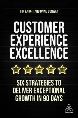 L'excellence de l'expérience client : Les six piliers de la croissance - Customer Experience Excellence: The Six Pillars of Growth