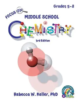 Manuel de l'enseignant de chimie pour le collège, 3e édition - Focus On Middle School Chemistry Student Textbook 3rd Edition