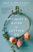 Le guide du lâcher-prise de l'optimiste - The Optimist's Guide to Letting Go