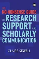 Guide pratique du soutien à la recherche et de la communication scientifique - No-nonsense Guide to Research Support and Scholarly Communication