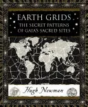 Les grilles de la Terre : Les schémas secrets des sites sacrés de Gaïa - Earth Grids: The Secret Patterns of Gaia's Sacred Sites