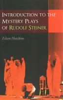 Introduction aux pièces mystérieuses de Rudolf Steiner - Introduction to the Mystery Plays of Rudolf Steiner