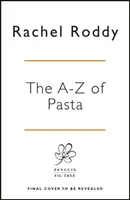 Les pâtes de A à Z - Histoires, formes, sauces, recettes - A-Z of Pasta - Stories, Shapes, Sauces, Recipes