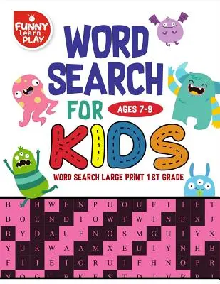 Word Search For Ages 7-9 Kids : Cahier d'activités pour les enfants de 7 à 9 ans pour l'éducation et l'apprentissage - Word Search For Ages 7-9 Kids: Word Search for Kids Ages 7-9 Activity Book for Education & Learning