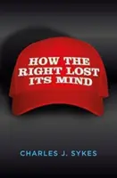 Comment la droite a perdu la tête - How the Right Lost its Mind