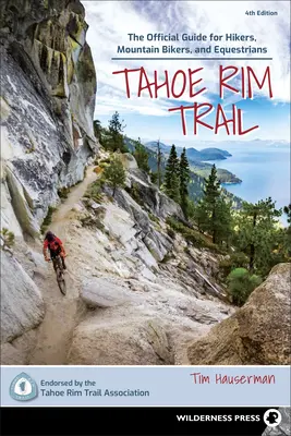 Tahoe Rim Trail : Le guide officiel pour les randonneurs, les vététistes et les cavaliers - Tahoe Rim Trail: The Official Guide for Hikers, Mountain Bikers, and Equestrians