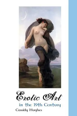 L'art érotique au XIXe siècle - Erotic Art in the 19th Century