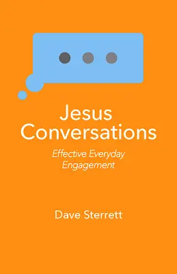 Jesus Conversations : Un engagement efficace au quotidien - Jesus Conversations: Effective Everyday Engagement