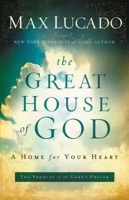 La grande maison de Dieu : Un foyer pour votre cœur - The Great House of God: A Home for Your Heart
