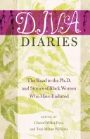 D.I.V.A. Diaries ; The Road to the Ph.D. and Stories of Black Women Who Have Endured (Journal de D.I.V.A. ; le chemin vers le doctorat et les histoires de femmes noires qui ont survécu) - D.I.V.A. Diaries; The Road to the Ph.D. and Stories of Black Women Who Have Endured