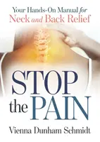 Stop à la douleur : votre manuel pratique pour soulager le cou et le dos - Stop the Pain: Your Hands-On Manual for Neck and Back Relief