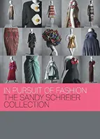 À la poursuite de la mode : La collection Sandy Schreier - In Pursuit of Fashion: The Sandy Schreier Collection