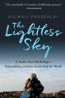 Le ciel sans lumière : L'extraordinaire voyage d'un réfugié de douze ans à travers la moitié du monde - The Lightless Sky: A Twelve-Year-Old Refugee's Extraordinary Journey Across Half the World