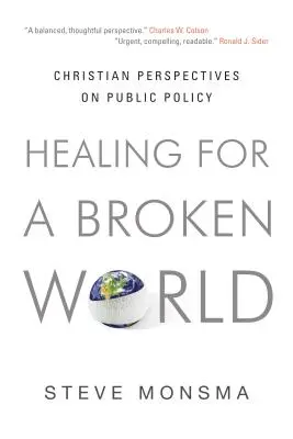 Guérir pour un monde brisé : Les perspectives chrétiennes sur les politiques publiques - Healing for a Broken World: Christian Perspectives on Public Policy