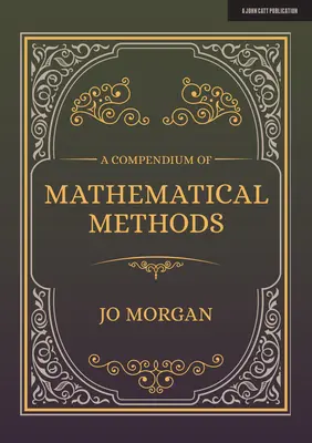 Un recueil de méthodes mathématiques : Un manuel pour les professeurs d'école - A Compendium of Mathematical Methods: A Handbook for School Teachers