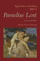 Approches de l'enseignement du Paradis perdu de Milton : Deuxième édition - Approaches to Teaching Milton's Paradise Lost: Second Edition