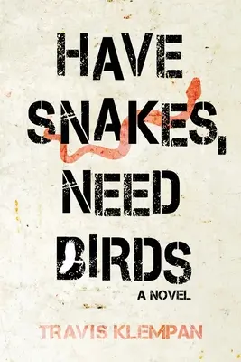 Avoir des serpents, avoir besoin d'oiseaux - Have Snakes, Need Birds