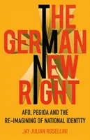 La nouvelle droite allemande : Afd, Pegida et la réimagination de l'identité nationale - The German New Right: Afd, Pegida and the Re-Imagining of National Identity