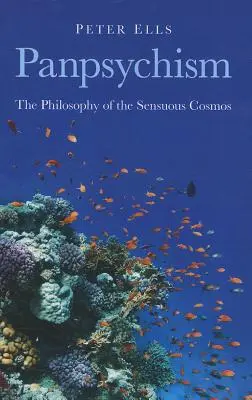 Le panpsychisme : La philosophie du cosmos sensuel - Panpsychism: The Philosophy of the Sensuous Cosmos