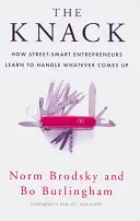 Knack - Comment les entrepreneurs qui ont le sens de la rue apprennent à faire face à tout ce qui se présente - Knack - How Street-Smart Entrepreneurs Learn to Handle Whatever Comes Up