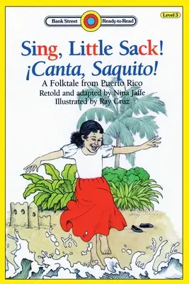 Chante, petit sac ! Canta, Saquito ! un conte populaire de Porto Rico : Niveau 3 - Sing, Little Sack! Canta, Saquito!-A Folktale from Puerto Rico: Level 3