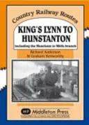 King's Lynn to Hunstanton - Including the Heacham to Wells Branch (de King's Lynn à Hunstanton, y compris la branche de Heacham à Wells) - King's Lynn to Hunstanton - Including the Heacham to Wells Branch