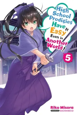 High School Prodigies Have It Easy Even in Another World, Vol. 5 (Light Novel) - High School Prodigies Have It Easy Even in Another World!, Vol. 5 (Light Novel)