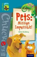 Oxford Reading Tree TreeTops Chucklers : Niveau 9 : Animaux de compagnie : Mission Impossible ! - Oxford Reading Tree TreeTops Chucklers: Level 9: Pets: Mission Impossible!