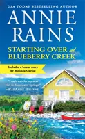 Repartir à zéro à Blueberry Creek : comprend une nouvelle en bonus - Starting Over at Blueberry Creek: Includes a Bonus Novella