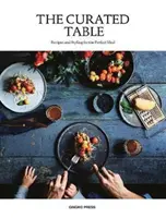 The Curated Table : Recettes et style pour le repas parfait - The Curated Table: Recipes and Styling for the Perfect Meal