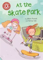 Champion de la lecture : Au Skate Park - Lecture Indépendante Rouge 2 - Reading Champion: At the Skate Park - Independent Reading Red 2