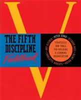 Fifth Discipline Fieldbook - Strategies for Building a Learning Organization (en anglais) - Fifth Discipline Fieldbook - Strategies for Building a Learning Organization