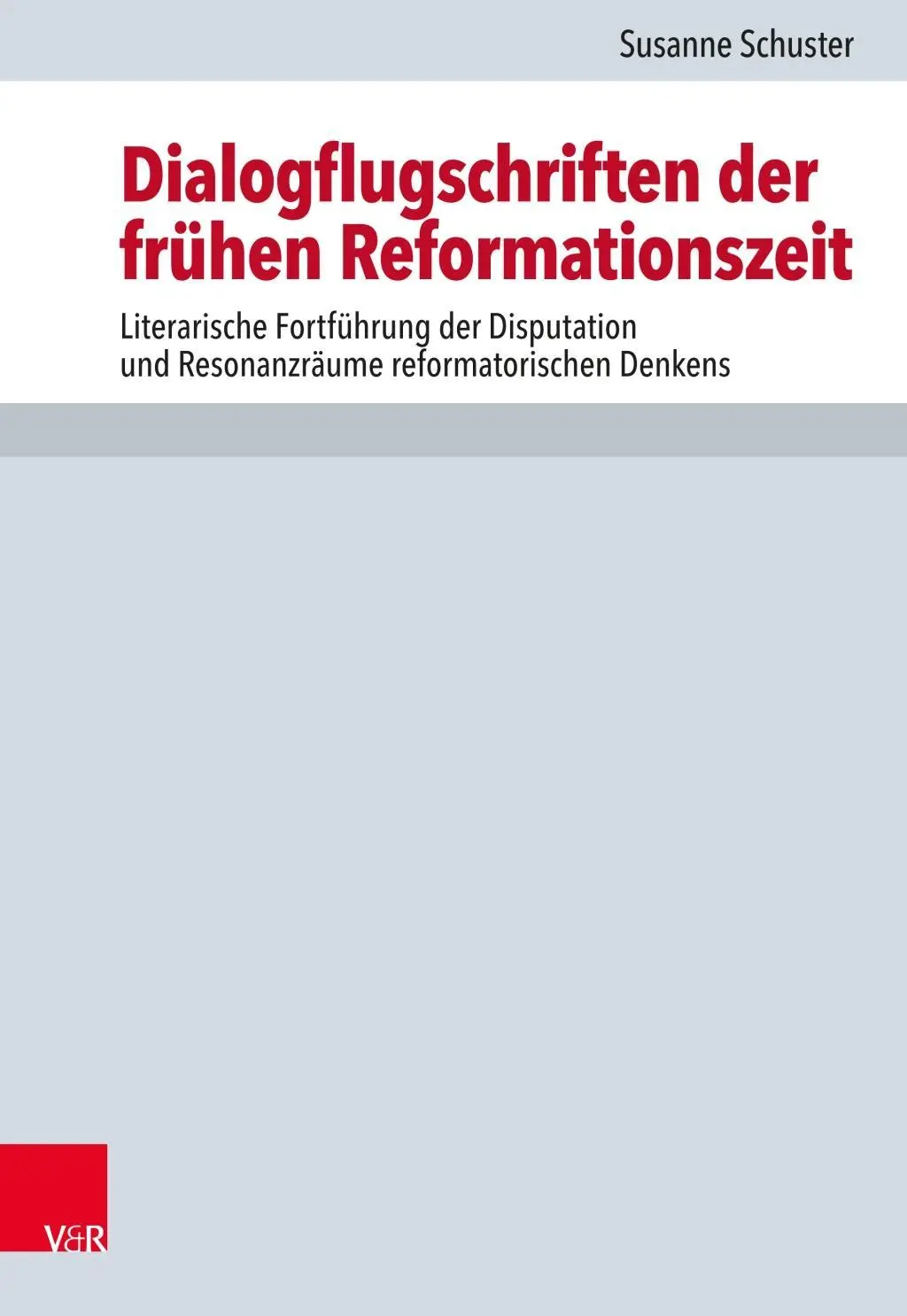 Les écrits de vol de dialogue du début de la Réforme : Prolongement littéraire de la Dispute et espaces de résonance de la pensée réformatrice - Dialogflugschriften Der Fruhen Reformationszeit: Literarische Fortfuhrung Der Disputation Und Resonanzraume Reformatorischen Denkens