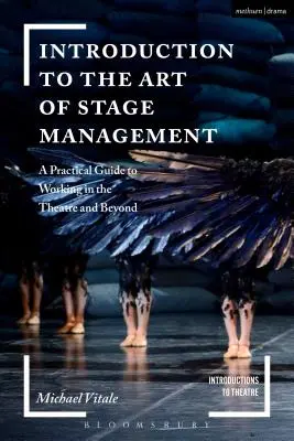 Introduction à l'art de la régie : Un guide pratique pour travailler au théâtre et ailleurs - Introduction to the Art of Stage Management: A Practical Guide to Working in the Theatre and Beyond