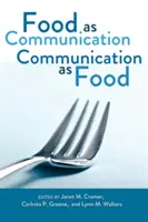 L'alimentation en tant que communication - La communication en tant qu'alimentation - Food as Communication- Communication as Food