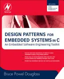 Design Patterns for Embedded Systems in C : An Embedded Software Engineering Toolkit [With Free Newnes Online Membership] (en anglais) - Design Patterns for Embedded Systems in C: An Embedded Software Engineering Toolkit [With Free Newnes Online Membership]