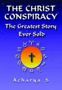 La conspiration du Christ : La plus grande histoire jamais vendue - The Christ Conspiracy: The Greatest Story Ever Sold