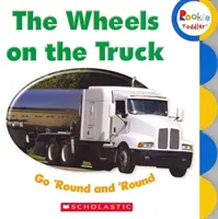 Les roues du camion tournent en rond (Rookie Toddler) - The Wheels on the Truck Go 'Round and 'Round (Rookie Toddler)