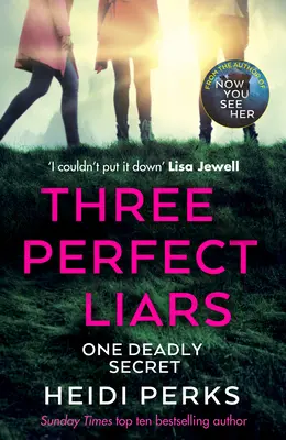 Trois menteurs parfaits - par l'auteur du best-seller de Richard & Judy Now You See Her - Three Perfect Liars - from the author of Richard & Judy bestseller Now You See Her