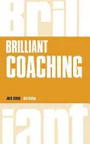 Brilliant Coaching - Comment devenir un coach brillant sur votre lieu de travail - Brilliant Coaching - How to be a brilliant coach in your workplace