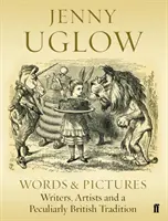 Mots et images - Écrivains, artistes et une tradition britannique particulière - Words & Pictures - Writers, Artists and a Peculiarly British Tradition