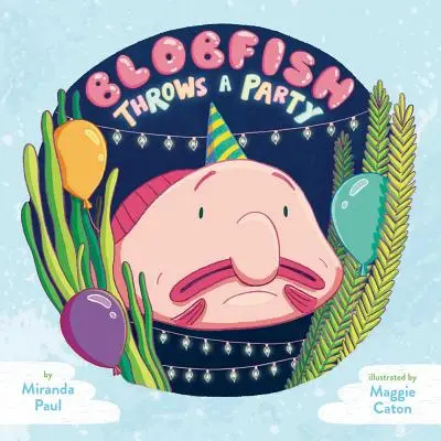 Blobfish organise une fête - Blobfish Throws a Party