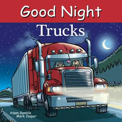 Bonne Nuit Camions - Good Night Trucks