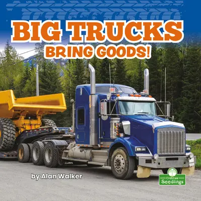 Les gros camions apportent des marchandises ! - Big Trucks Bring Goods!