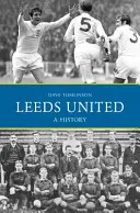 Leeds United : Une histoire - Leeds United: A History