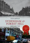 Sydenham et Forest Hill à travers le temps - Sydenham and Forest Hill Through Time
