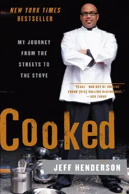 Cooked : Mon voyage de la rue à la cuisinière - Cooked: My Journey from the Streets to the Stove