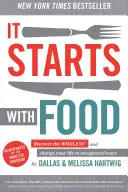 It Starts with Food : Découvrez le Whole30 et changez votre vie de façon inattendue - It Starts with Food: Discover the Whole30 and Change Your Life in Unexpected Ways