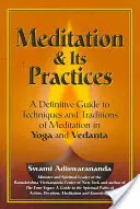 La méditation et ses pratiques : Un guide définitif des techniques et des traditions de méditation dans le yoga et le védanta - Meditation & Its Practices: A Definitive Guide to Techniques and Traditions of Meditation in Yoga and Vedanta